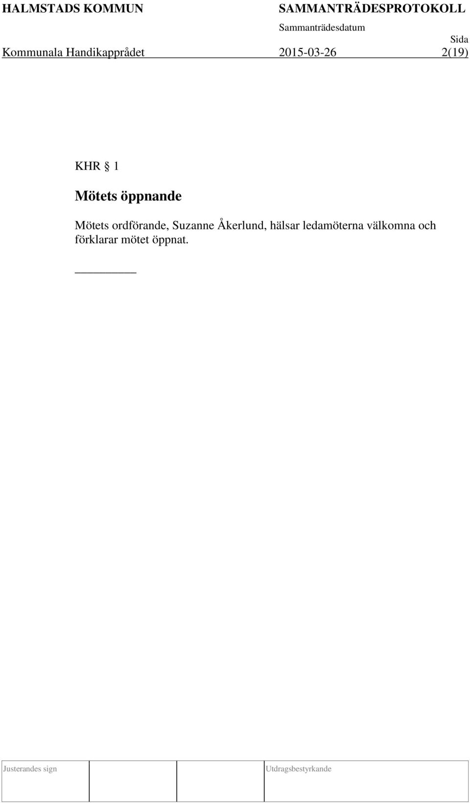 ordförande, Suzanne Åkerlund, hälsar
