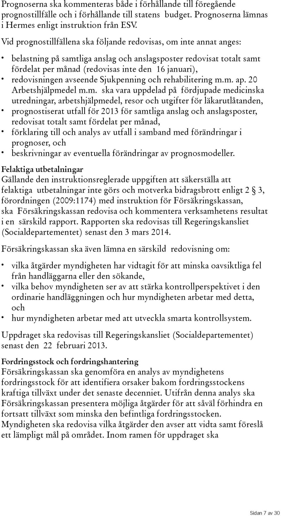 avseende Sjukpenning och rehabilitering m.