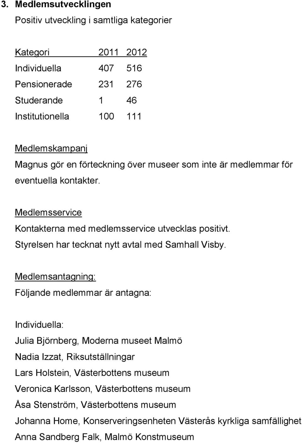 Styrelsen har tecknat nytt avtal med Samhall Visby.