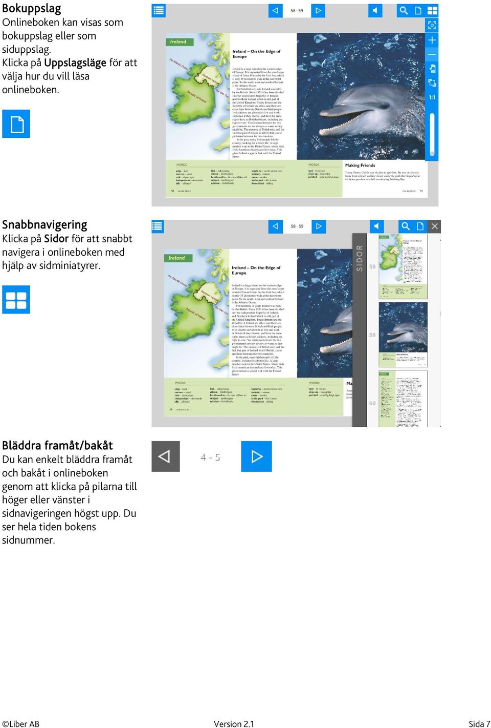 Snabbnavigering Klicka på Sidor för att snabbt navigera i onlineboken med hjälp av sidminiatyrer.
