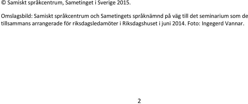 på väg till det seminarium som de tillsammans arrangerade