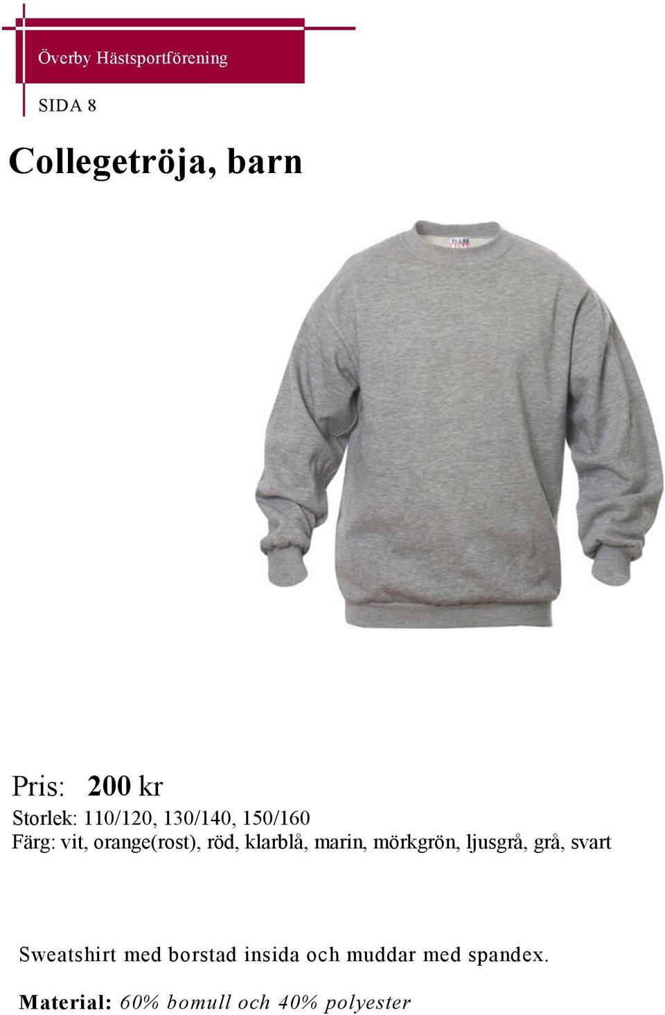 marin, mörkgrön, ljusgrå, grå, svart Sweatshirt med borstad