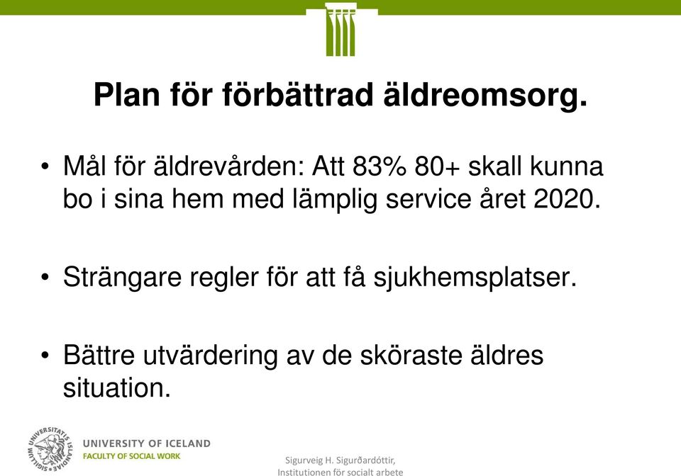 hem med lämplig service året 2020.