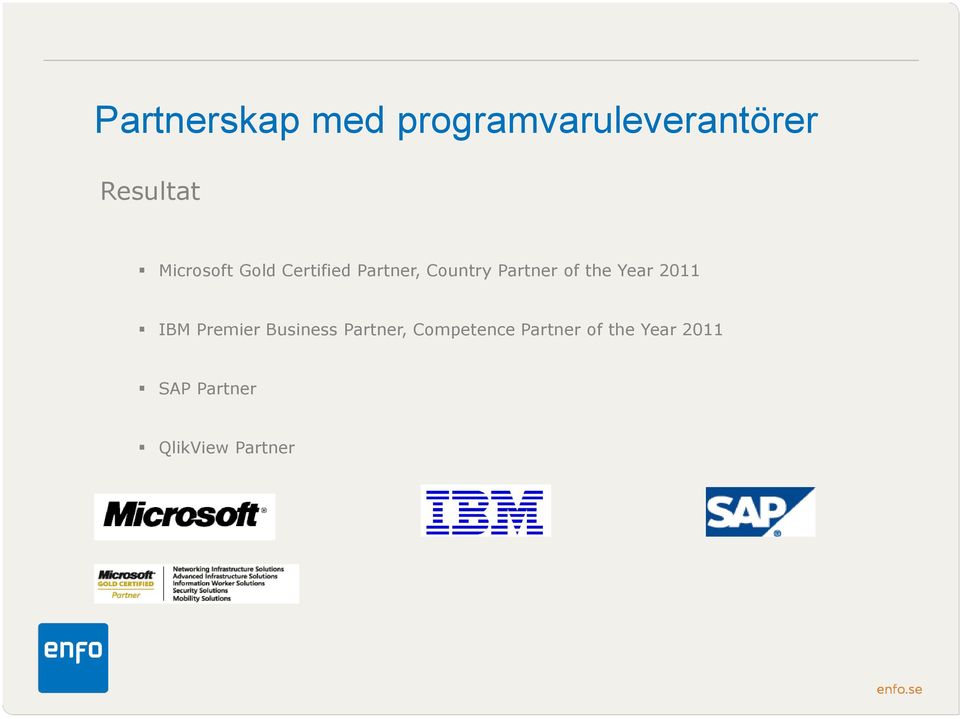 the Year 2011 IBM Premier Business Partner,