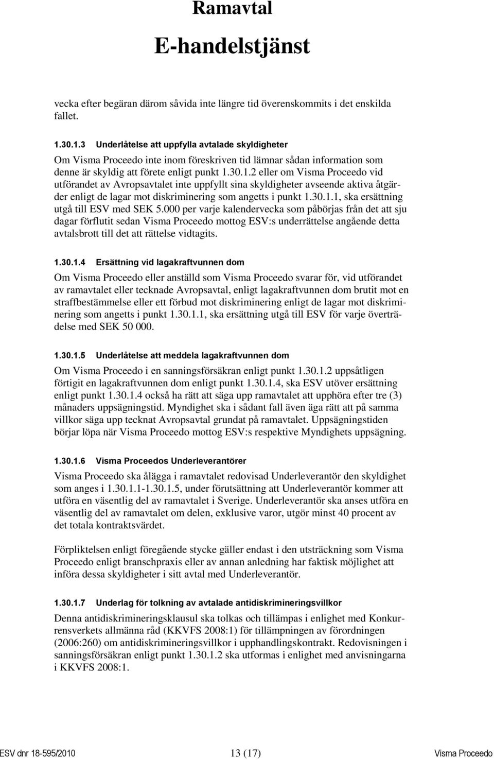 30.1.1, ska ersättning utgå till ESV med SEK 5.