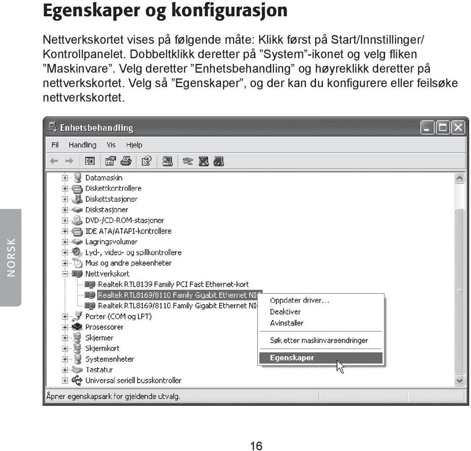 Dobbeltklikk deretter på System -ikonet og velg fliken Maskinvare.