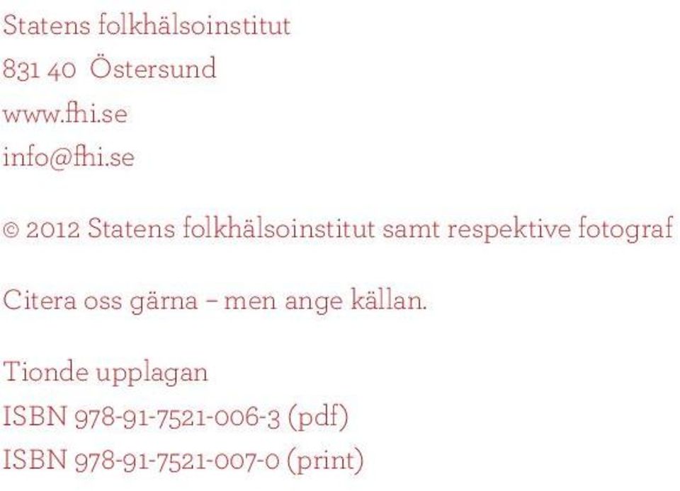 se 2012 Statens folkhälsoinstitut samt respektive