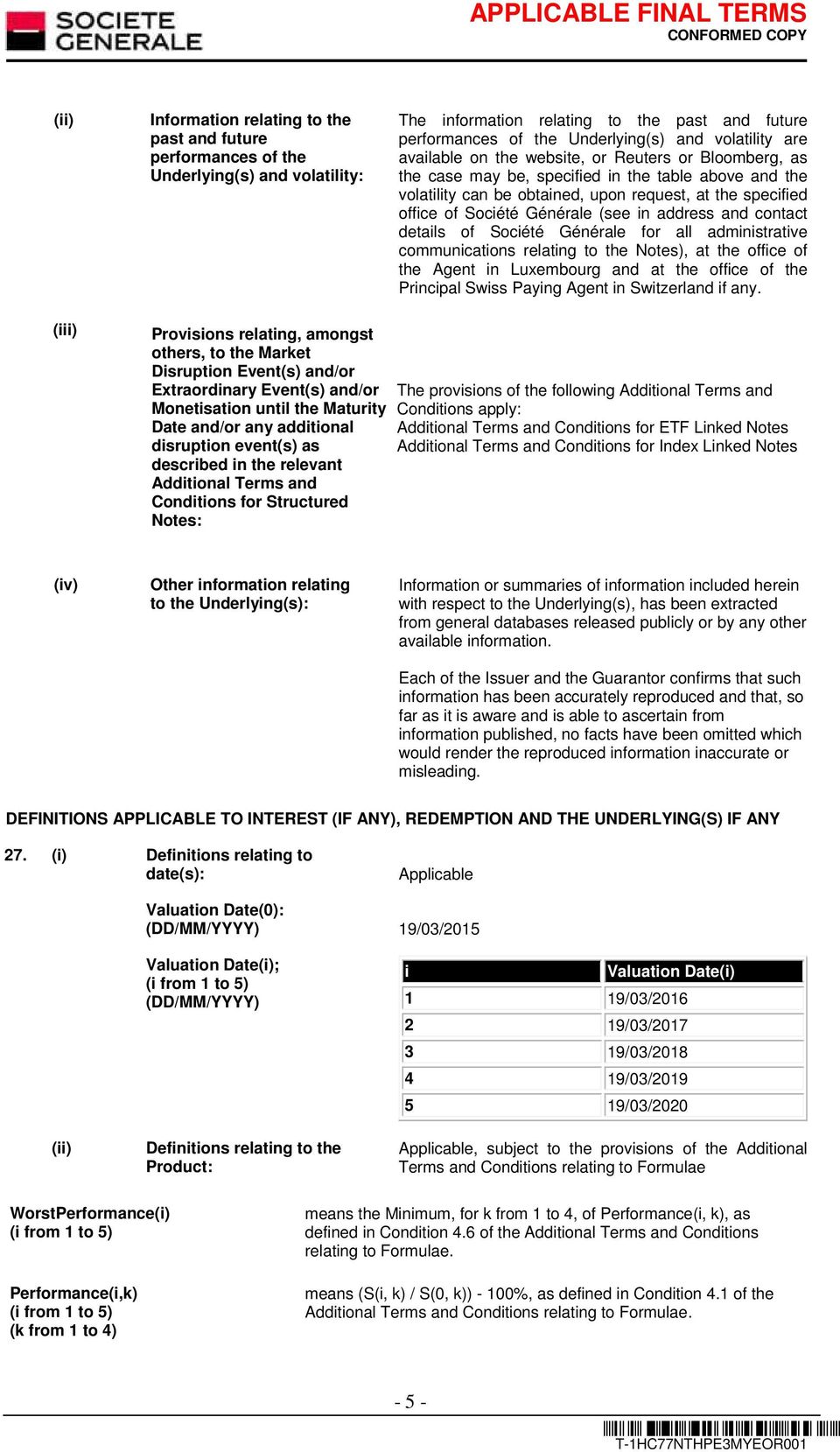 in address and contact details of Société Générale for all administrative communications relating to the Notes), at the office of the Agent in Luxembourg and at the office of the Principal Swiss