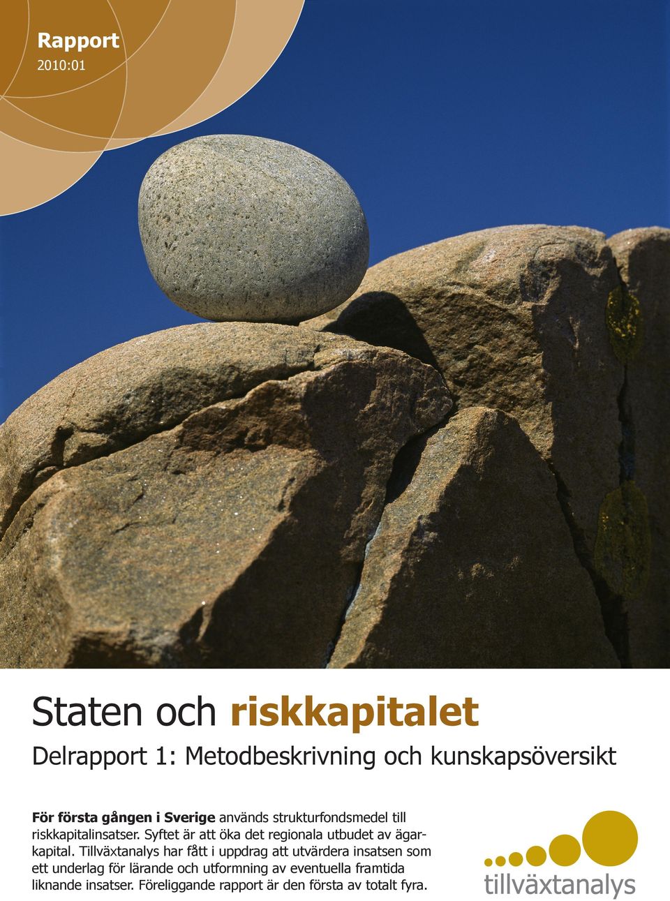 Syftet är att öka det regionala utbudet av ägarkapital.