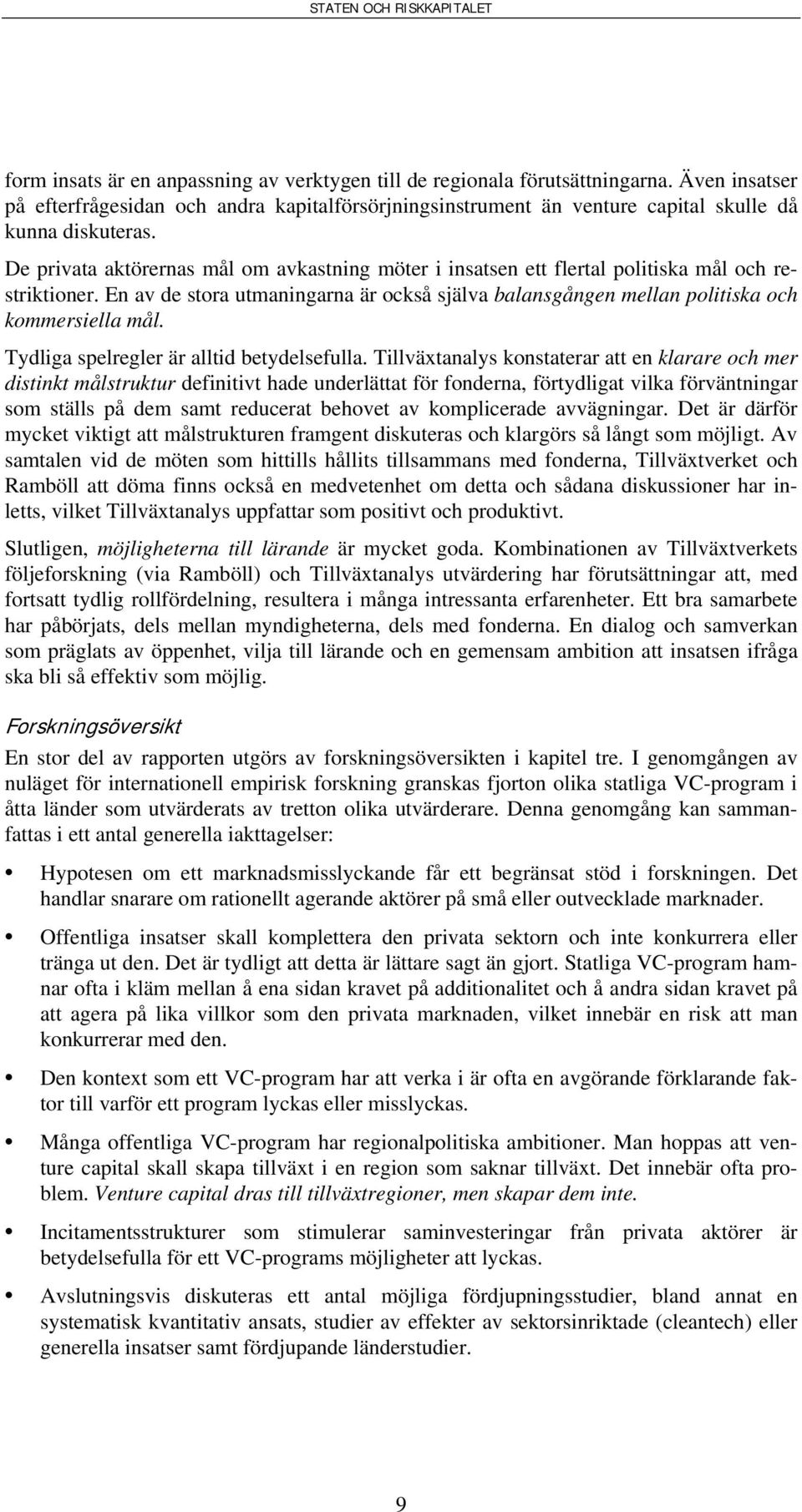 Tydliga spelregler är alltid betydelsefulla.