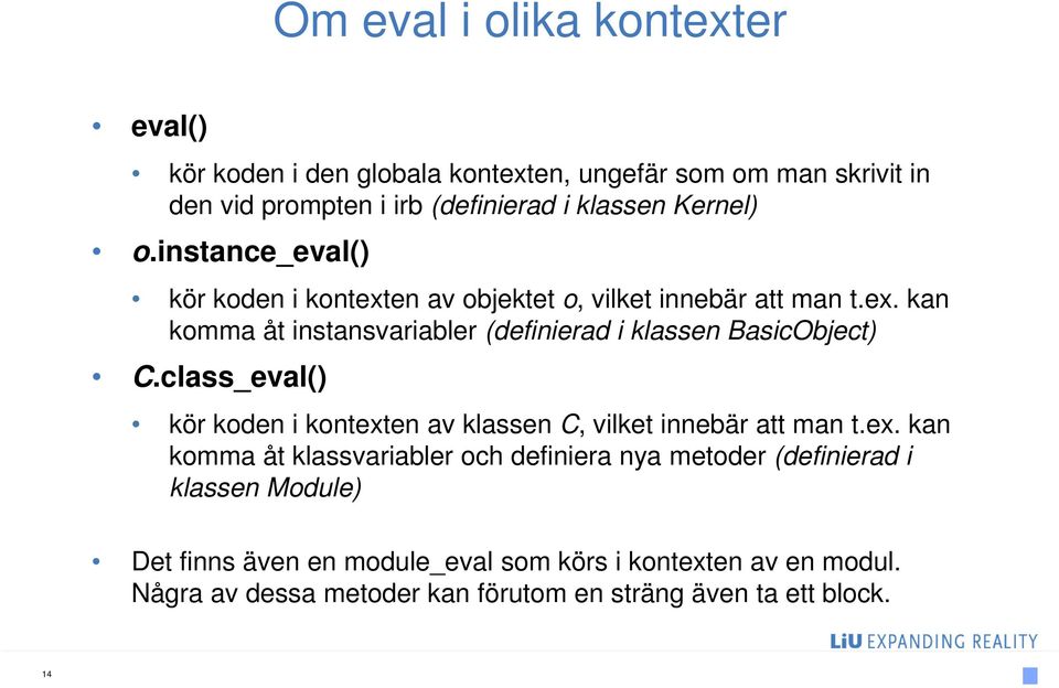 class_eval() kör koden i kontext