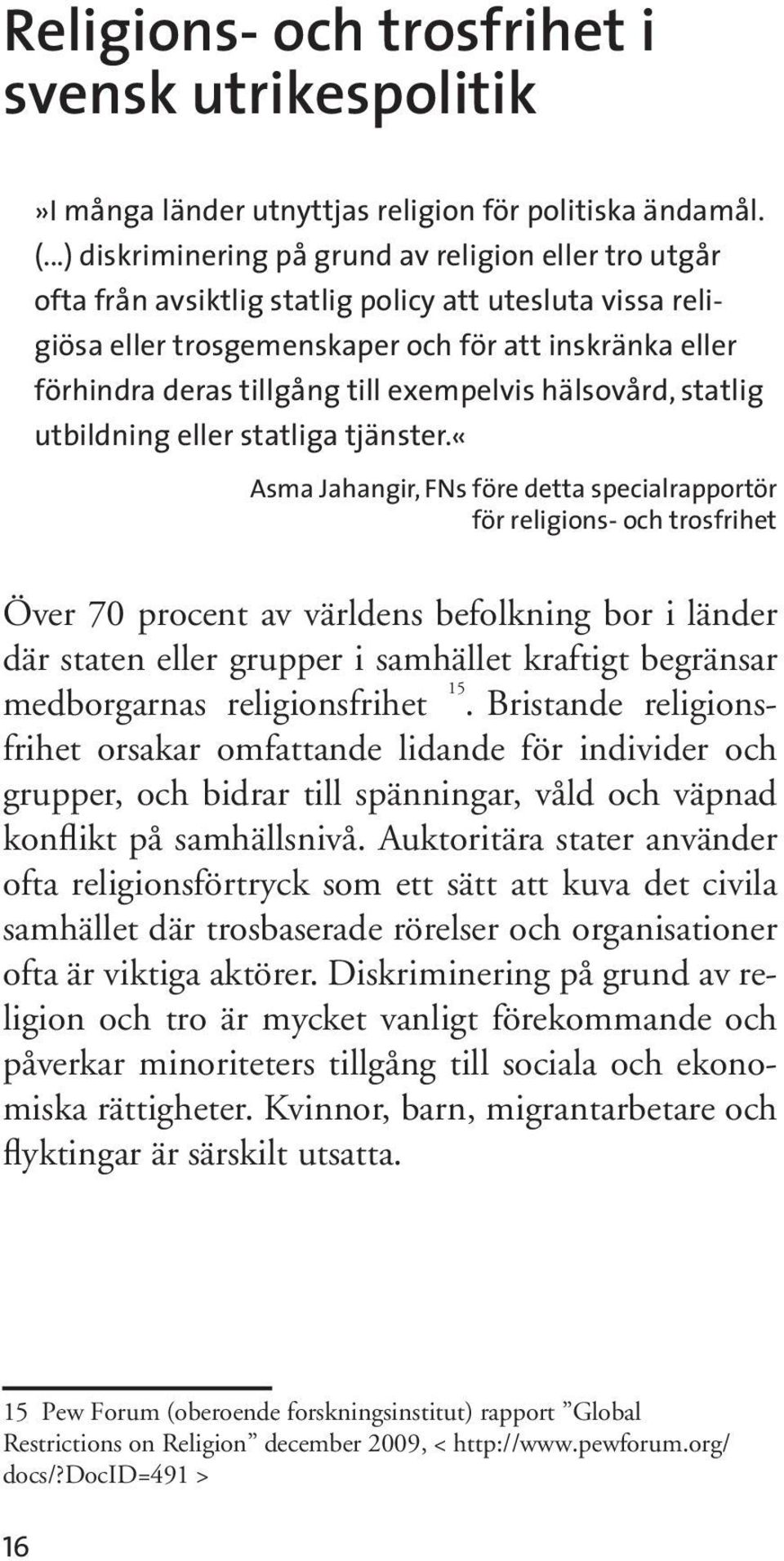 exempelvis hälsovård, statlig utbildning eller statliga tjänster.