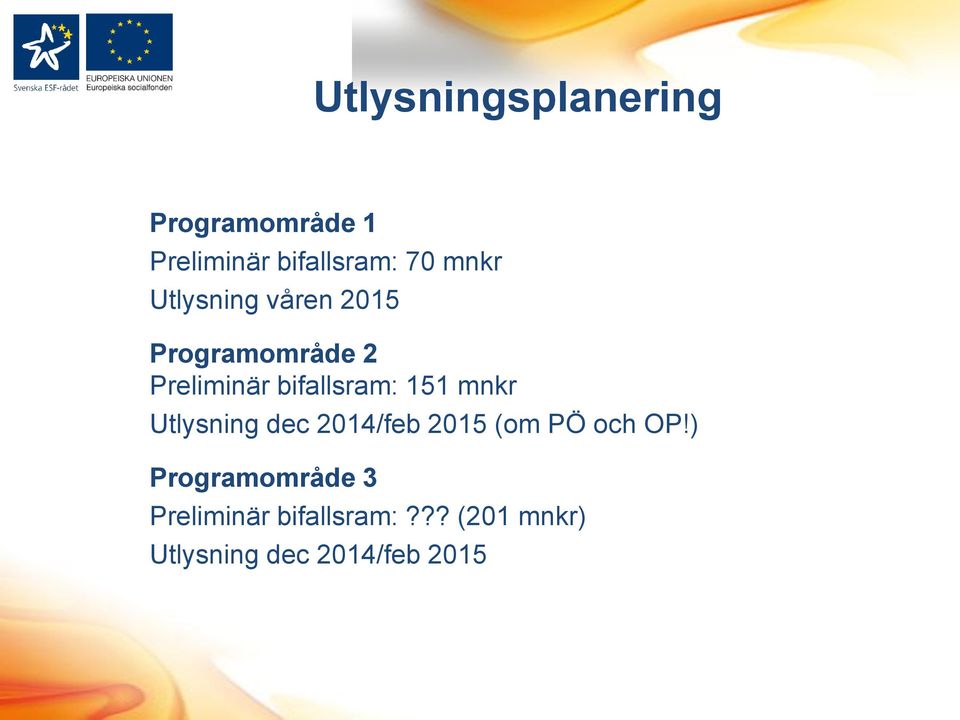 151 mnkr Utlysning dec 2014/feb 2015 (om PÖ och OP!