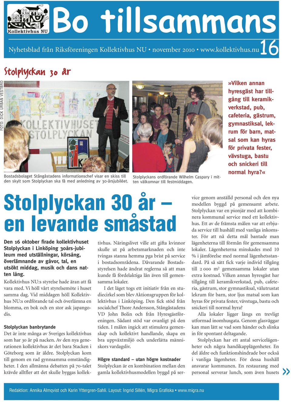Stolplyckans ordförande Wilhelm Caspary i mitten välkomnar till festmiddagen.