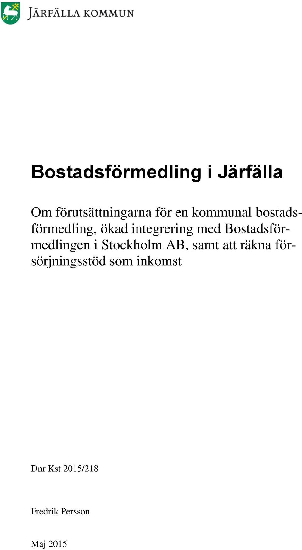Bostadsförmedlingen i Stockholm AB, samt att räkna