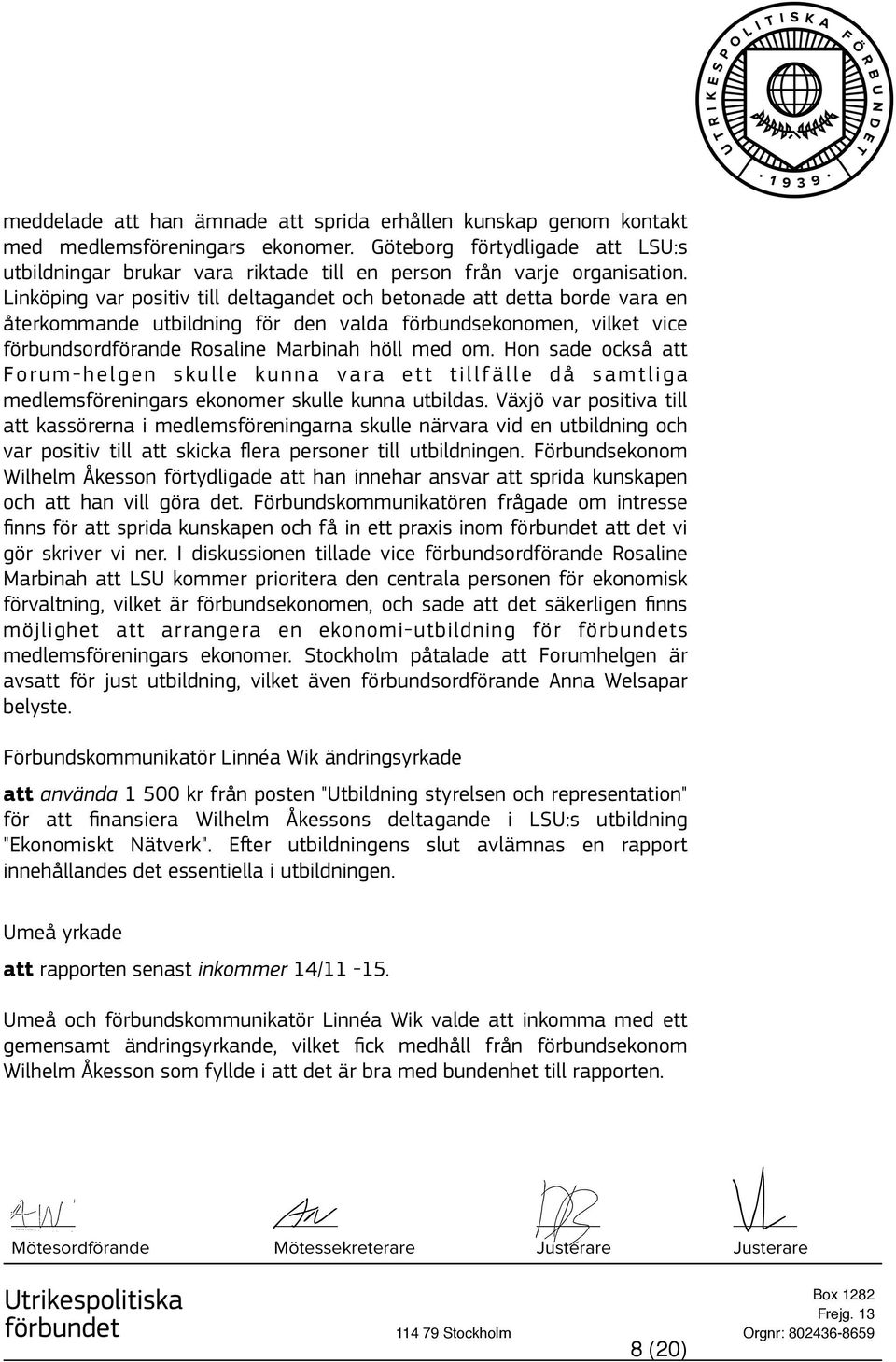Linköping var positiv till deltagandet och betonade att detta borde vara en återkommande utbildning för den valda förbundsekonomen, vilket vice förbundsordförande Rosaline Marbinah höll med om.