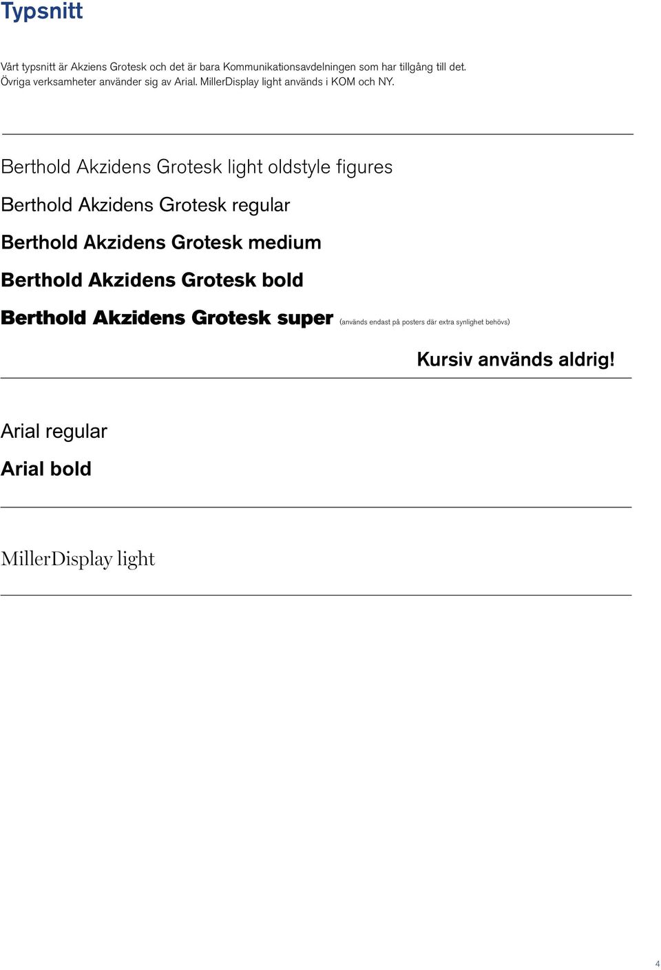 Berthold Akzidens Grotesk light oldstyle figures Berthold Akzidens Grotesk regular Berthold Akzidens Grotesk medium Berthold