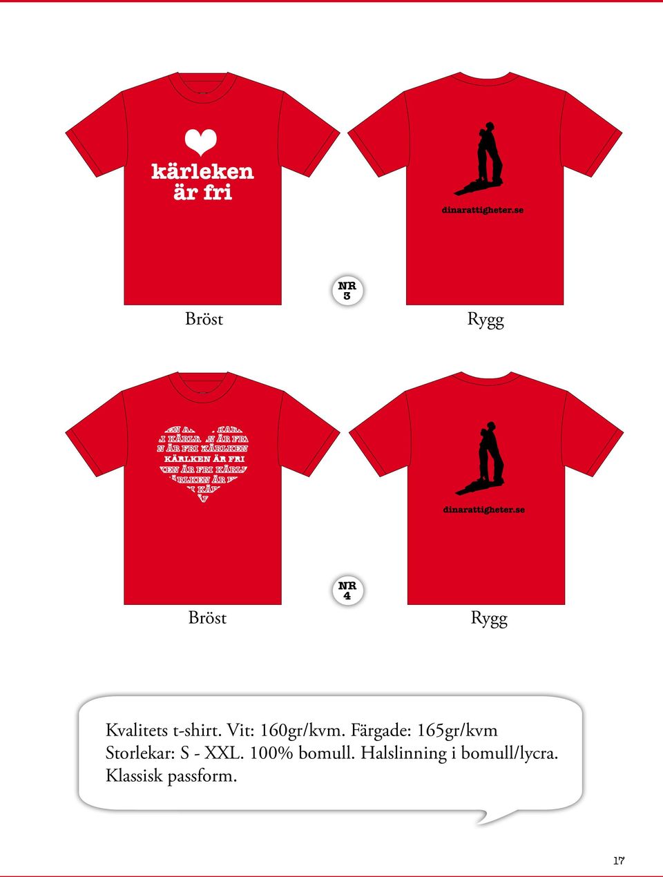 Färgade: 165gr/kvm Storlekar: S - XXL.