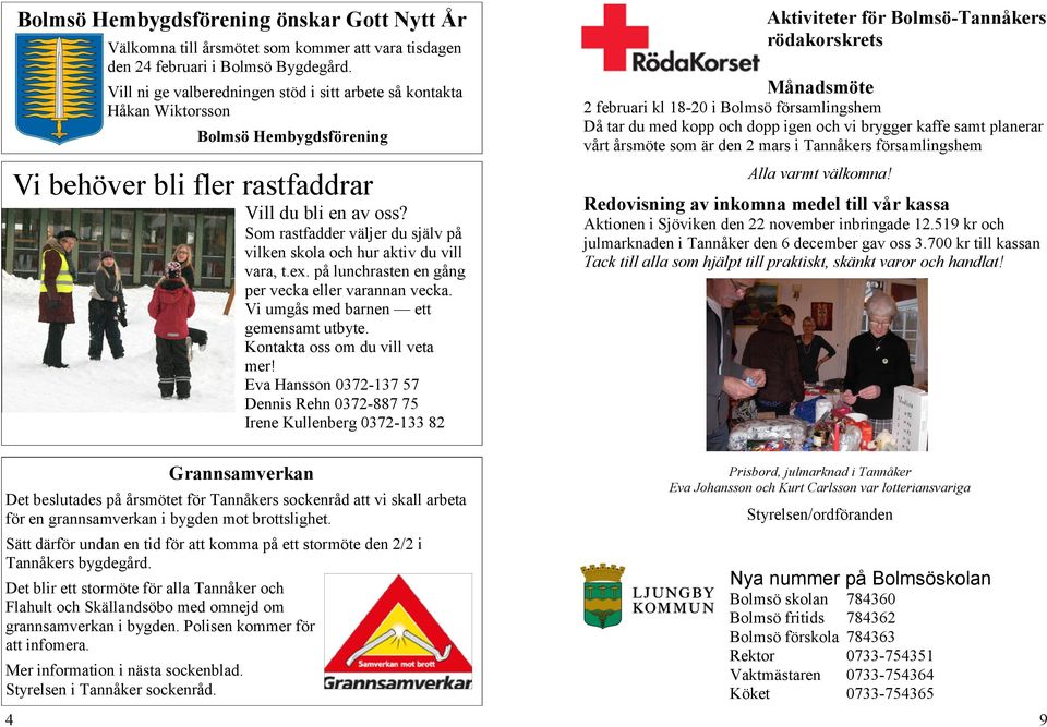Som rastfadder väljer du själv på vilken skola och hur aktiv du vill vara, t.ex. på lunchrasten en gång per vecka eller varannan vecka. Vi umgås med barnen ett gemensamt utbyte.