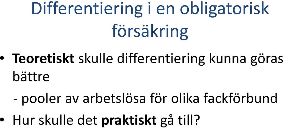 differentiering kunna göras bättre pooler