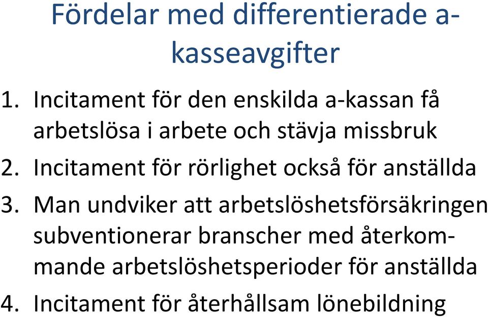 Incitament för rörlighet också för anställda 3.