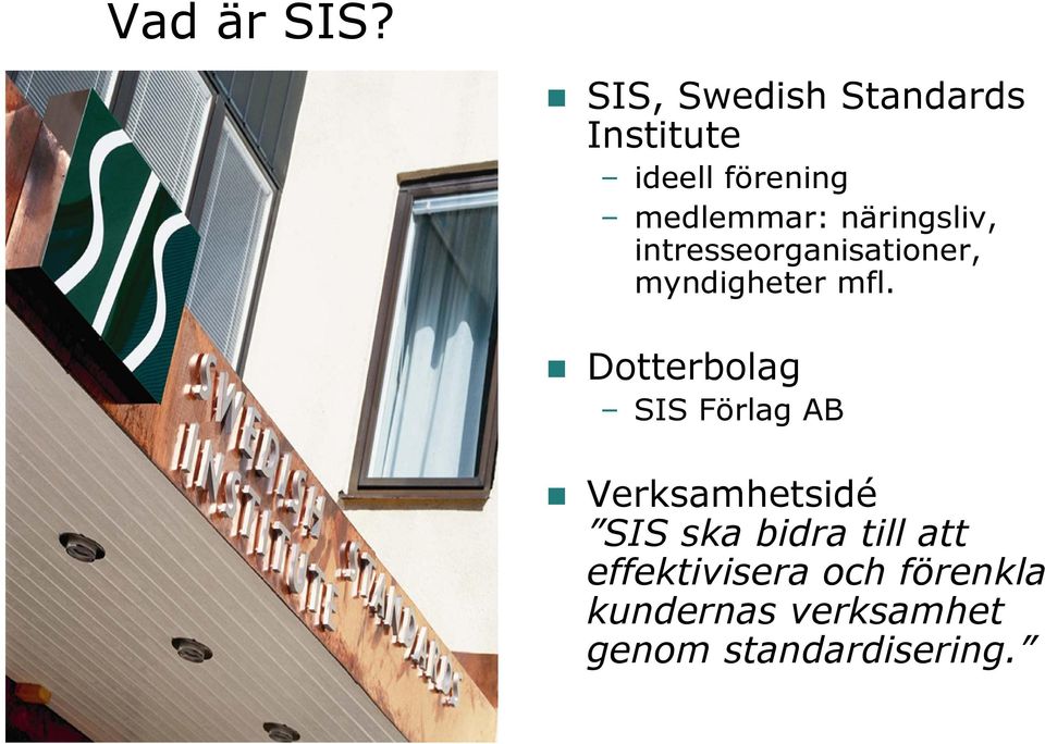 näringsliv, intresseorganisationer, myndigheter mfl.