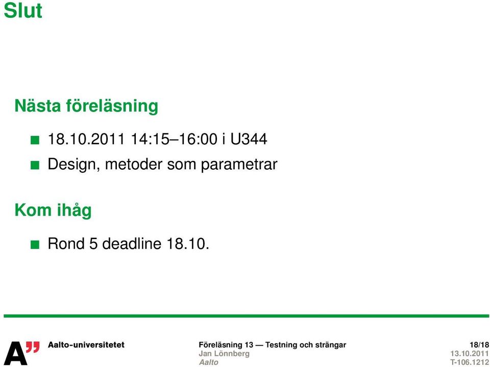 som parametrar Kom ihåg Rond 5 deadline