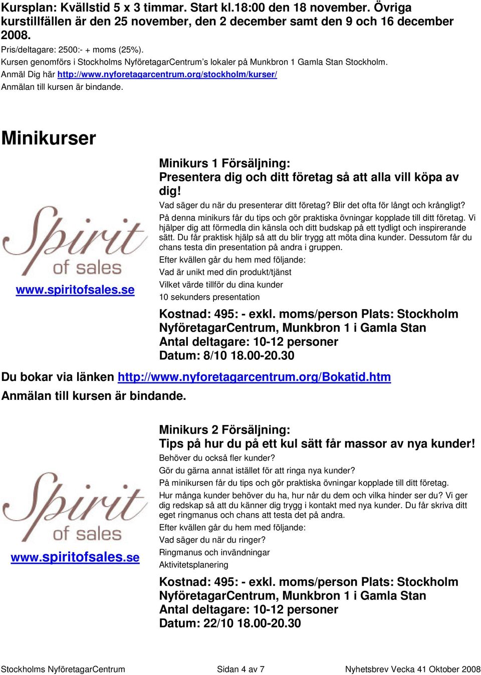 se Minikurs 1 Försäljning: Presentera dig och ditt företag så att alla vill köpa av dig! Vad säger du när du presenterar ditt företag? Blir det ofta för långt och krångligt?