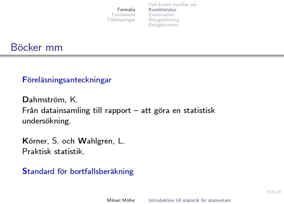 Från datainsamling till rapport att göra en statistisk undersökning.