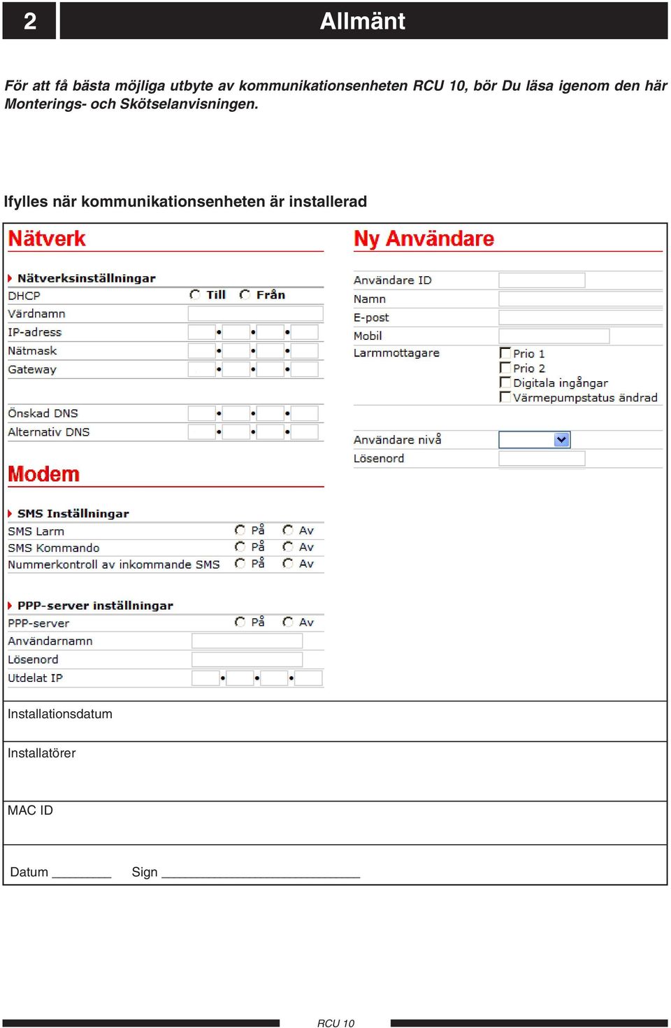 Monterings- och Skötselanvisningen.