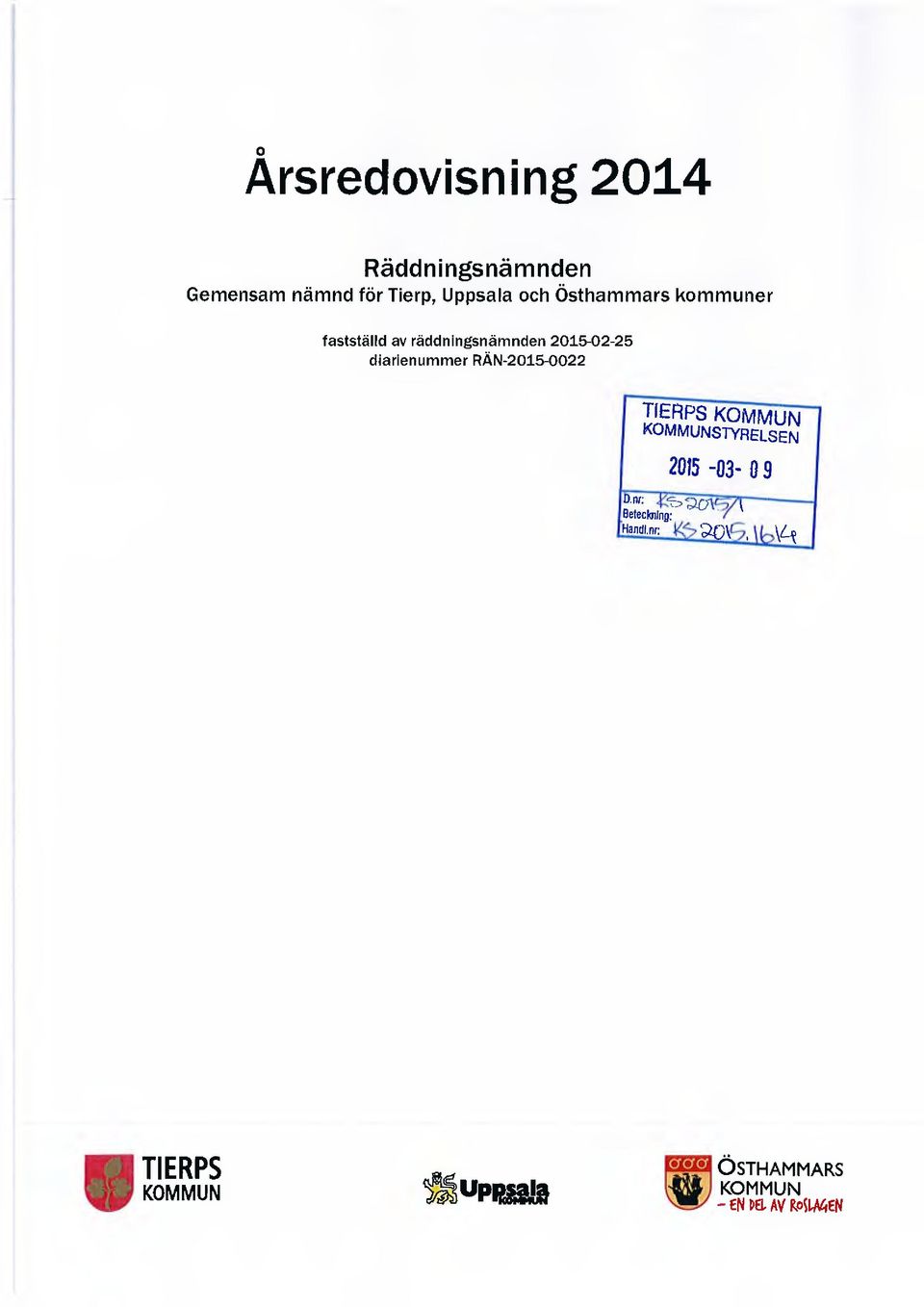 diarienummer RÄN-2015-0022 TIERPS KOMMUN K OMMUNSTYRELSEN arv: