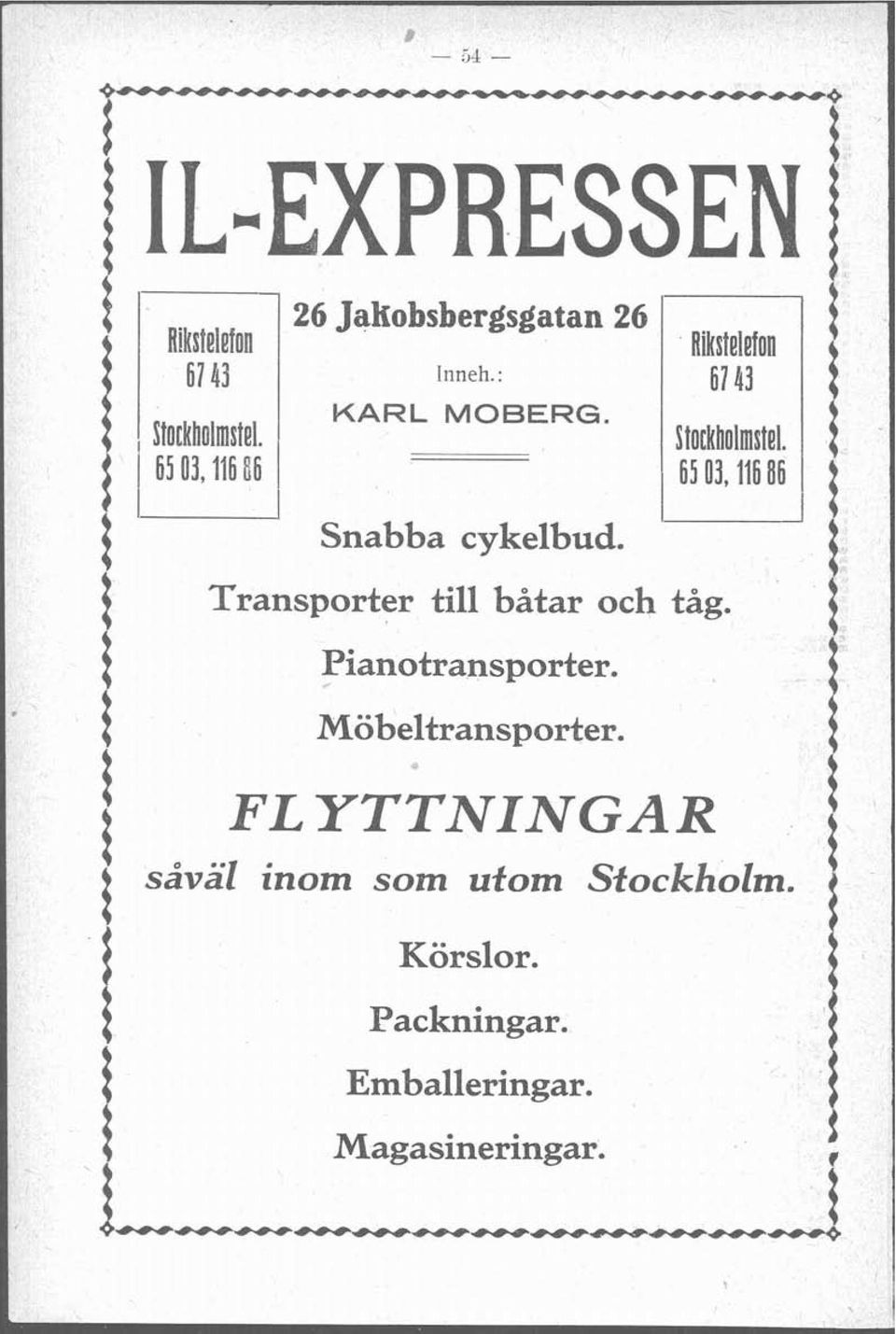 Transporer ill båar och åg. Pianoransporer. Möbelransporer.