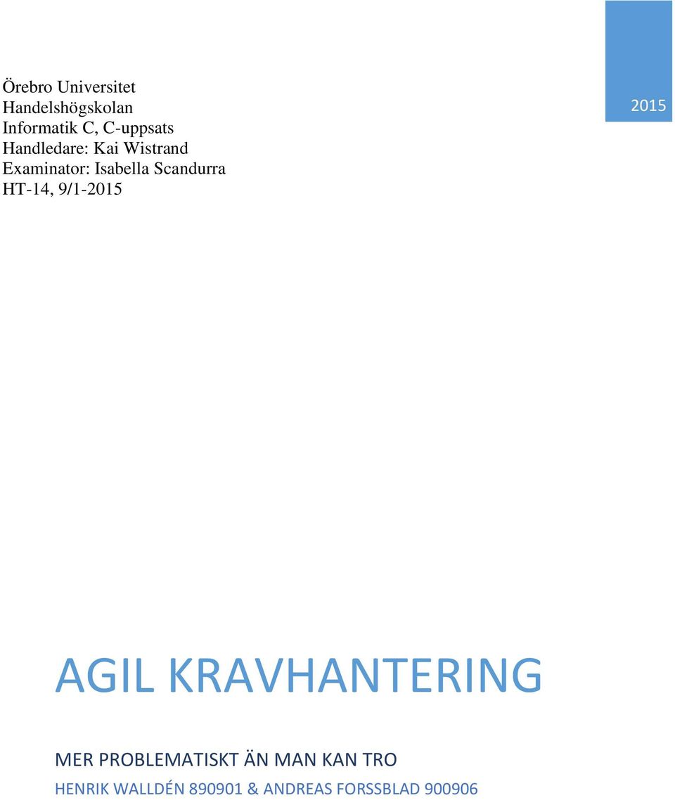 HT-14, 9/1-2015 2015 AGIL KRAVHANTERING MER PROBLEMATISKT