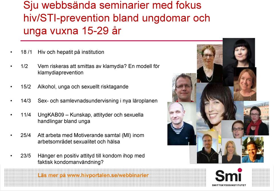 En modell för klamydiaprevention 15/2 Alkohol, unga och sexuellt risktagande 14/3 Sex- och samlevnadsundervisning i nya läroplanen 11/4