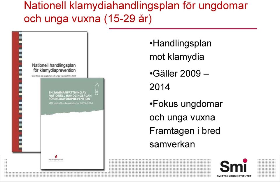 Handlingsplan mot klamydia Gäller 2009