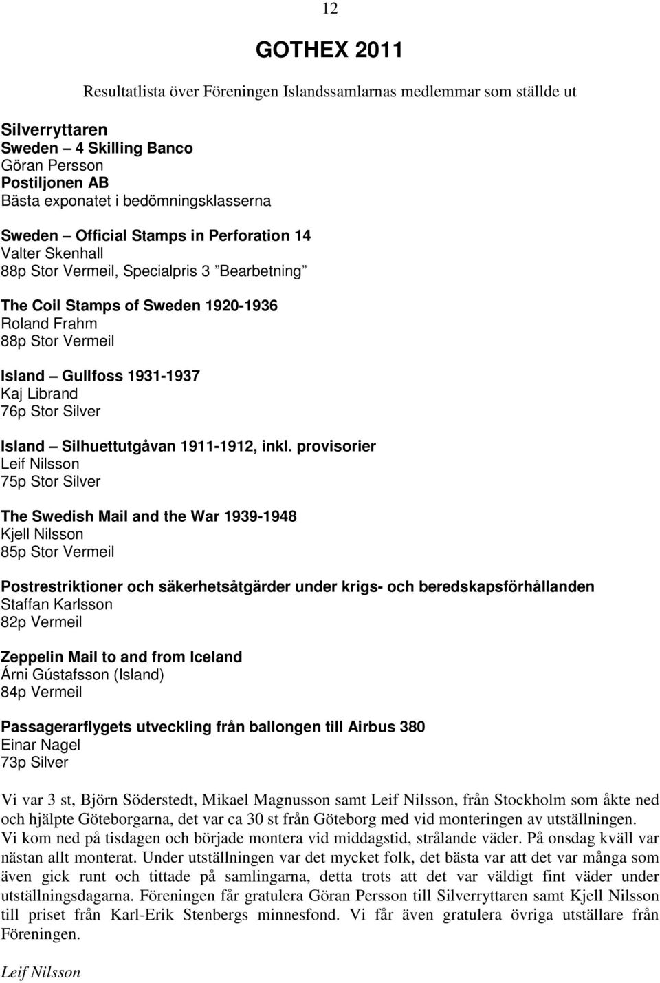 76p Stor Silver Island Silhuettutgåvan 1911-1912, inkl.