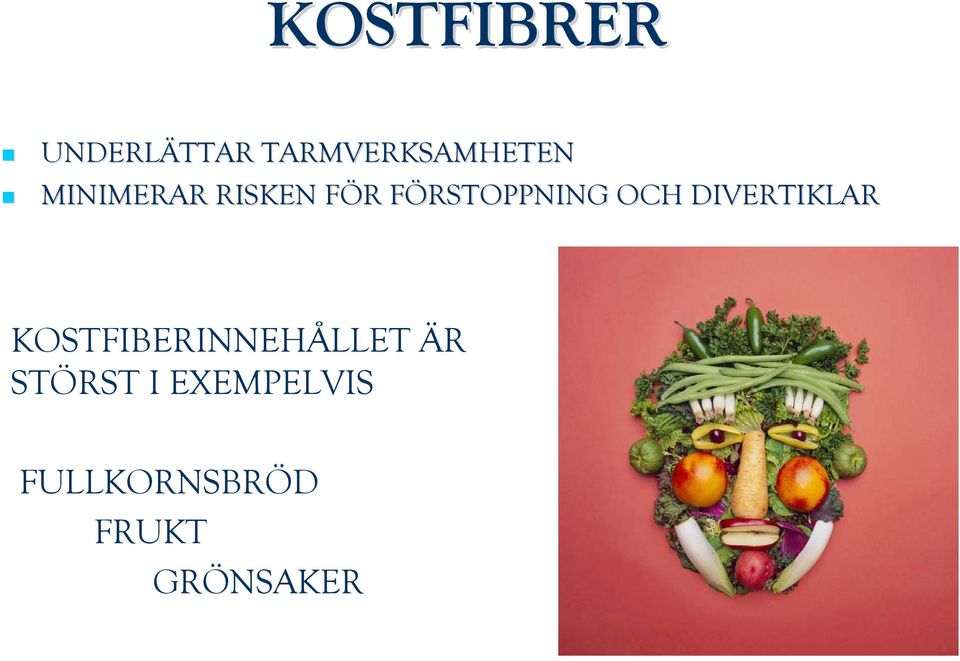 OCH DIVERTIKLAR KOSTFIBERINNEHÅLLET ÄR