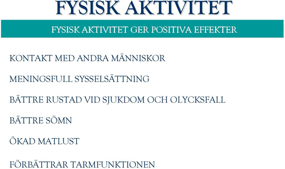 SYSSELSÄTTNING BÄTTRE RUSTAD VID SJUKDOM OCH