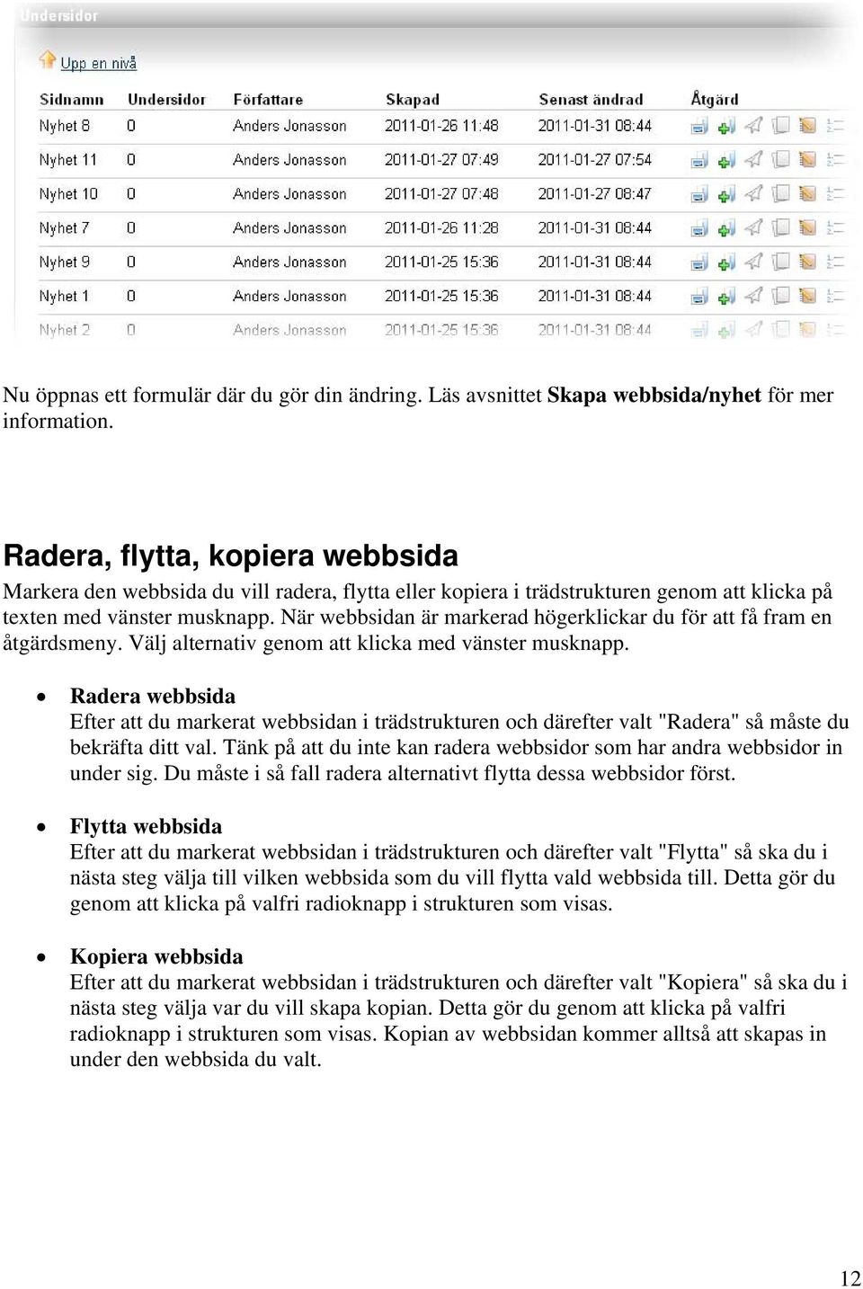 När webbsidan är markerad högerklickar du för att få fram en åtgärdsmeny. Välj alternativ genom att klicka med vänster musknapp.