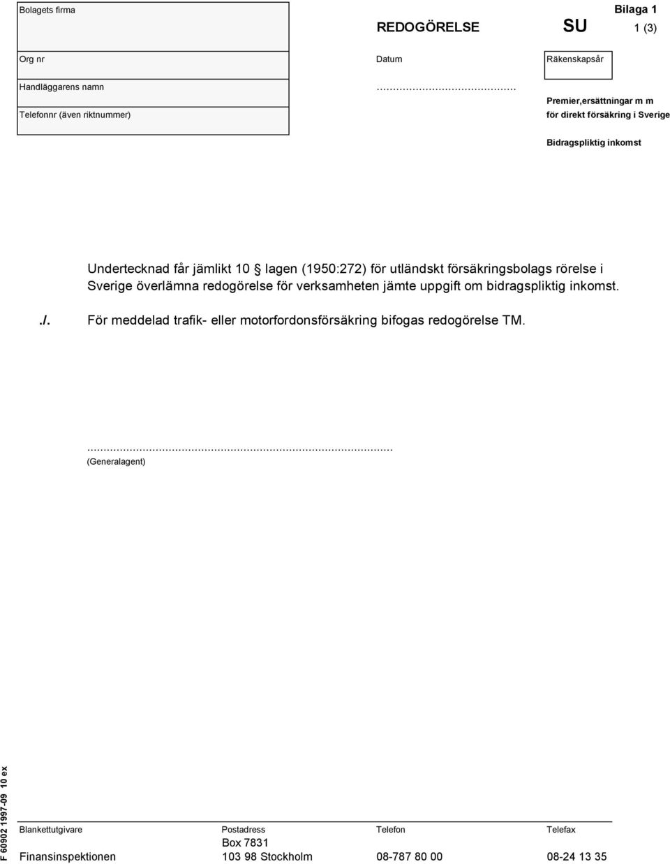 lagen (1950:272) för utländskt försäkringsbolags rörelse i Sverige överlämna redogörelse för verksamheten jämte uppgift om bidragspliktig