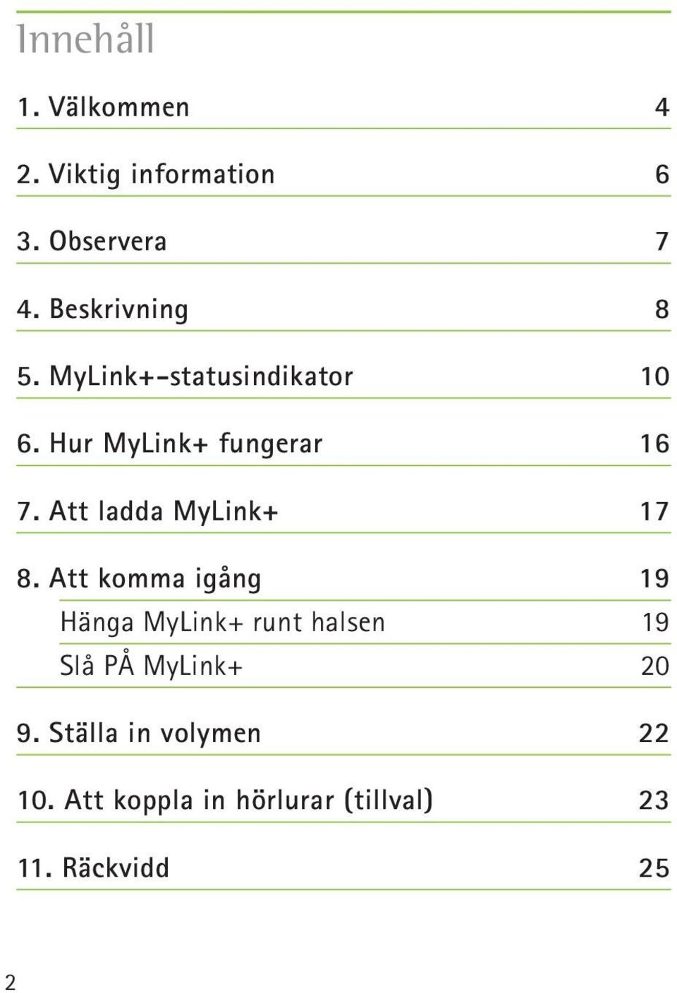 Att ladda MyLink+ 17 8.
