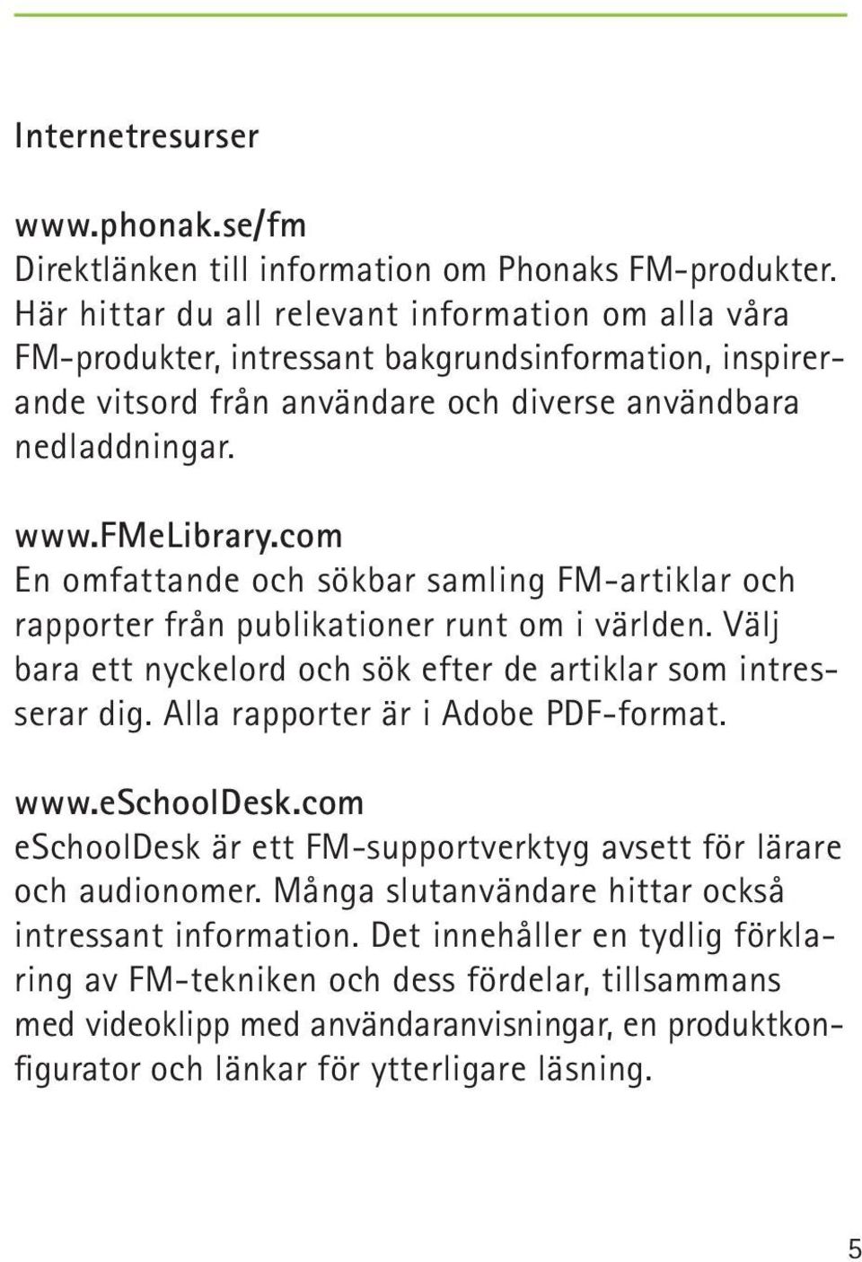 com En omfattande och sökbar samling FM-artiklar och rapporter från publikationer runt om i världen. Välj bara ett nyckelord och sök efter de artiklar som intresserar dig.