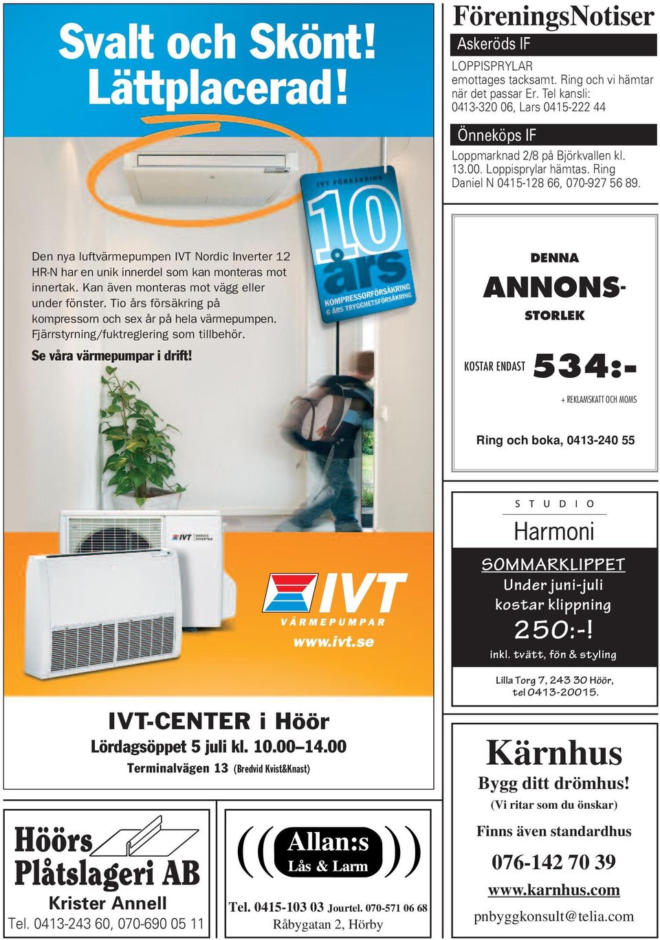 Den nya luftvärmepumpen IVT Nordic Inverter 12 HR-N har en unik innerdel som kan monteras mot innertak. Kan även monteras mot vägg eller under fönster.