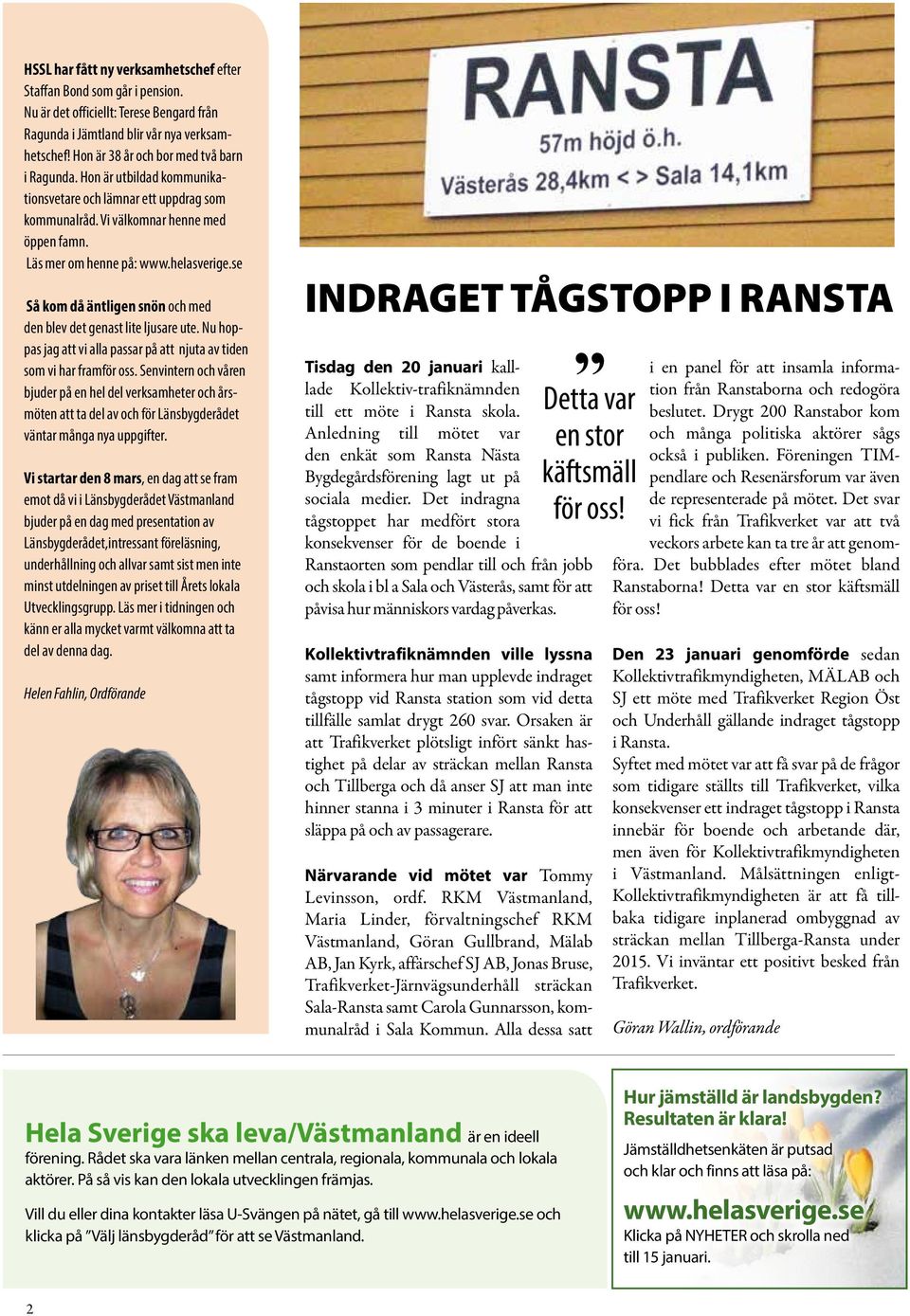 se Så kom då äntligen snön och med den blev det genast lite ljusare ute. Nu hoppas jag att vi alla passar på att njuta av tiden som vi har framför oss.