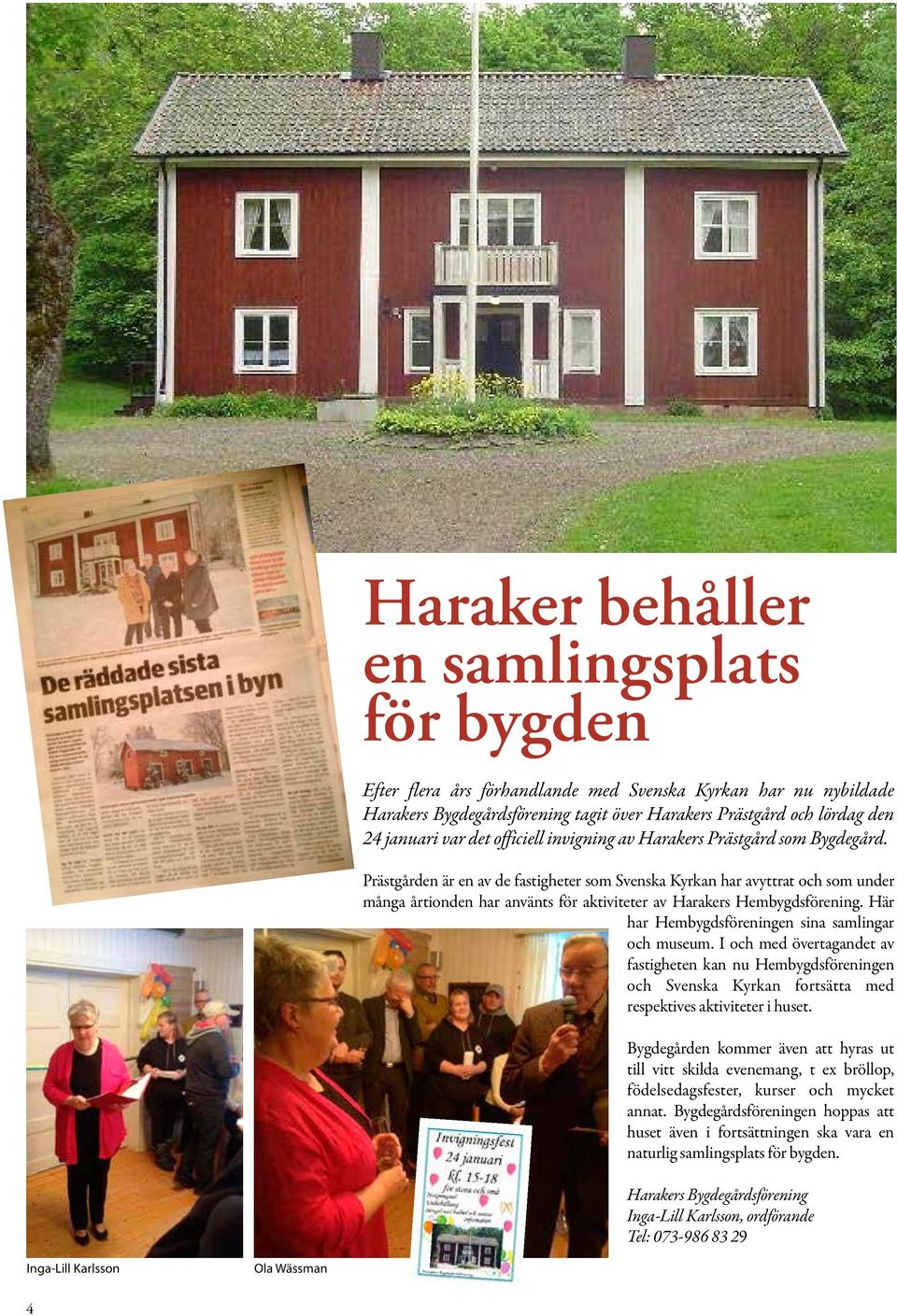 Prästgården är en av de fastigheter som Svenska Kyrkan har avyttrat och som under många årtionden har använts för aktiviteter av Harakers Hembygdsförening.