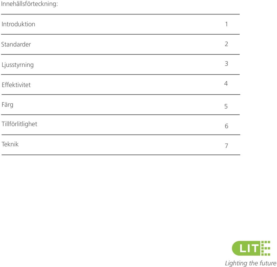 Ljusstyrning 3 Effektivitet