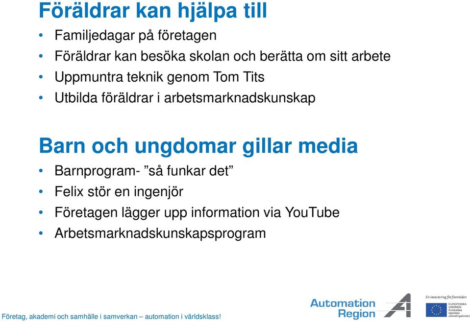 arbetsmarknadskunskap Barn och ungdomar gillar media Barnprogram- så funkar det