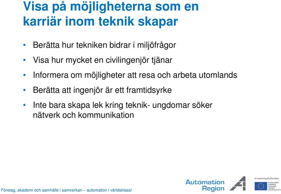 möjligheter att resa och arbeta utomlands Berätta att ingenjör är ett