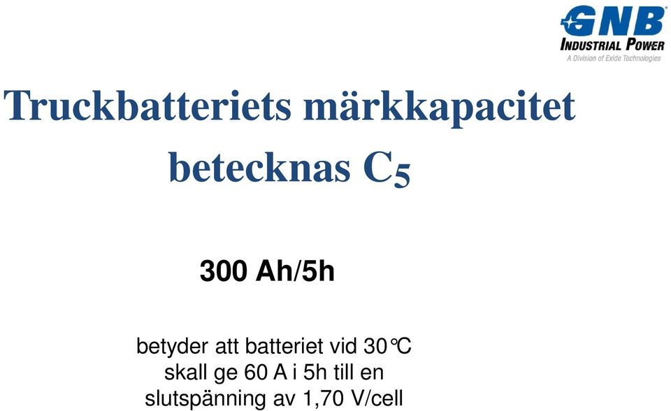 att batteriet vid 30 C skall ge 60