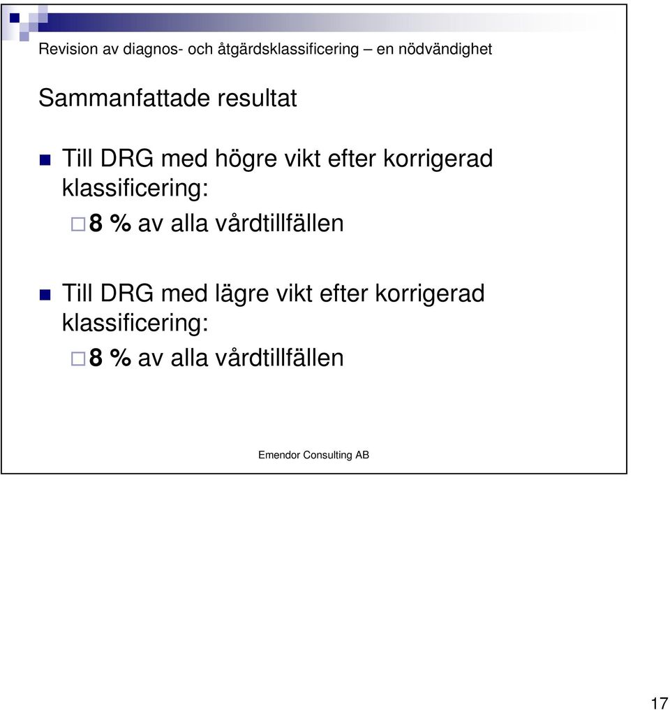 vårdtillfällen Till DRG med lägre vikt 